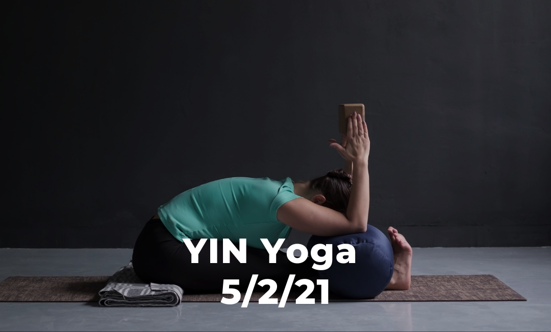 YIN Yoga 5/2/21