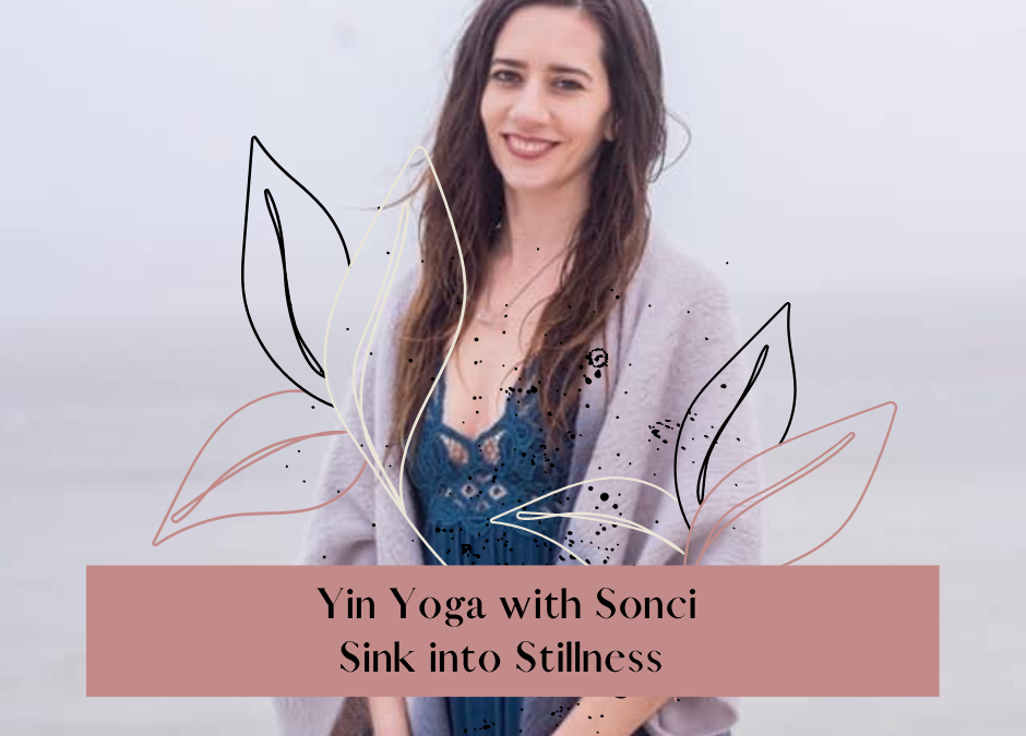 Yin Yoga With Sonci 8/1/21