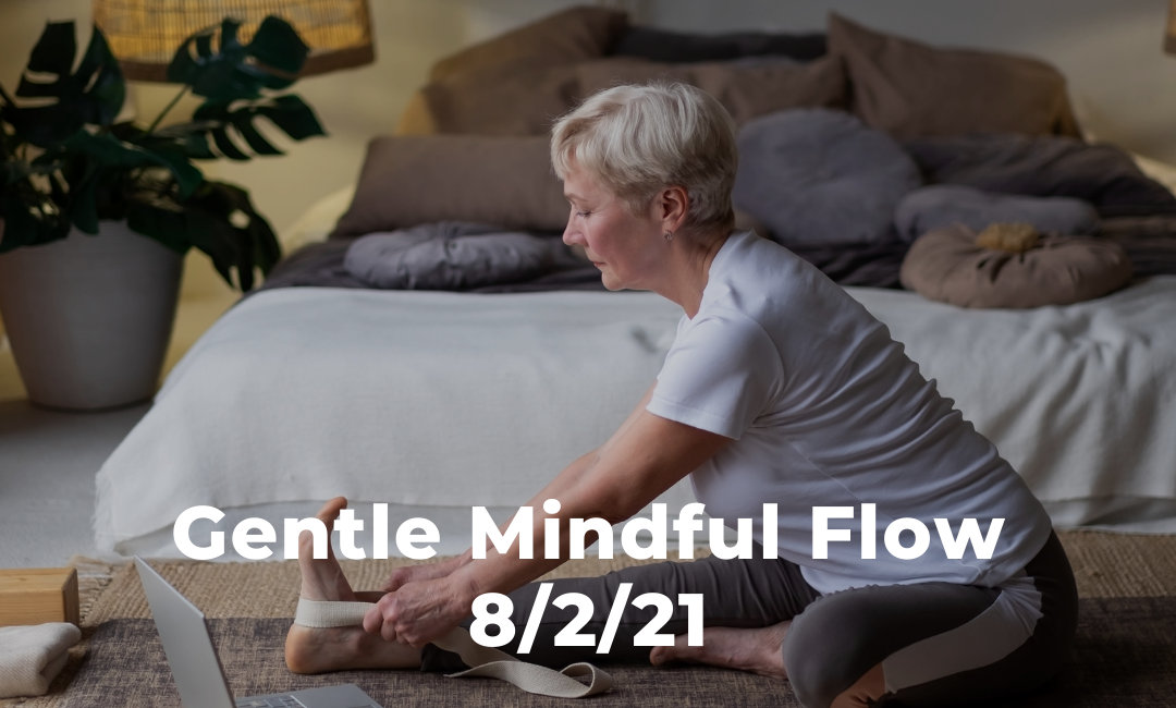 Gentle Mindful BONUS class 8/2/21