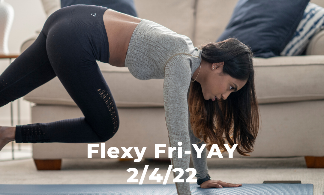 Flexy Fri-YAY 2/4/22