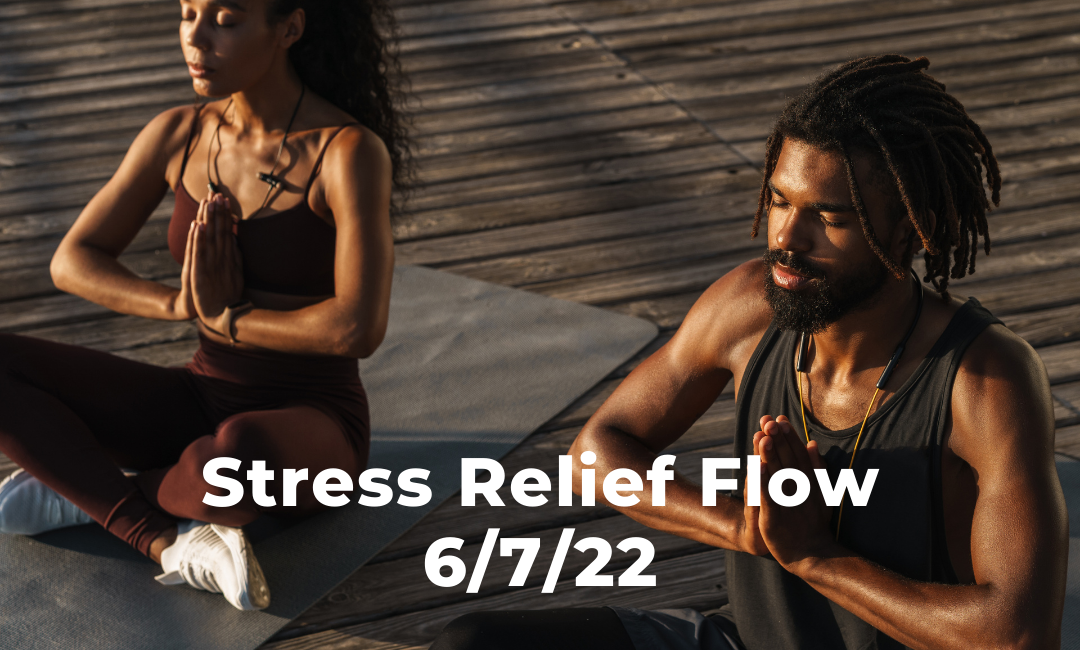 Stress Relief Flow 6/7/22