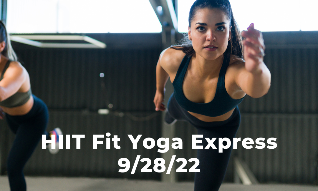 HIIT Fit Yoga Express 9/28/22