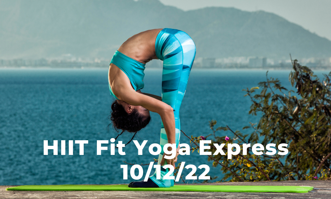 HIIT Fit Yoga Express 10/12/22