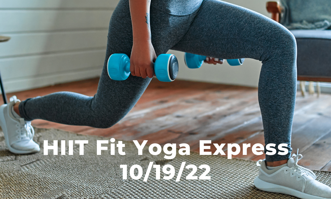 HIIT Fit Yoga Express 10/19/22