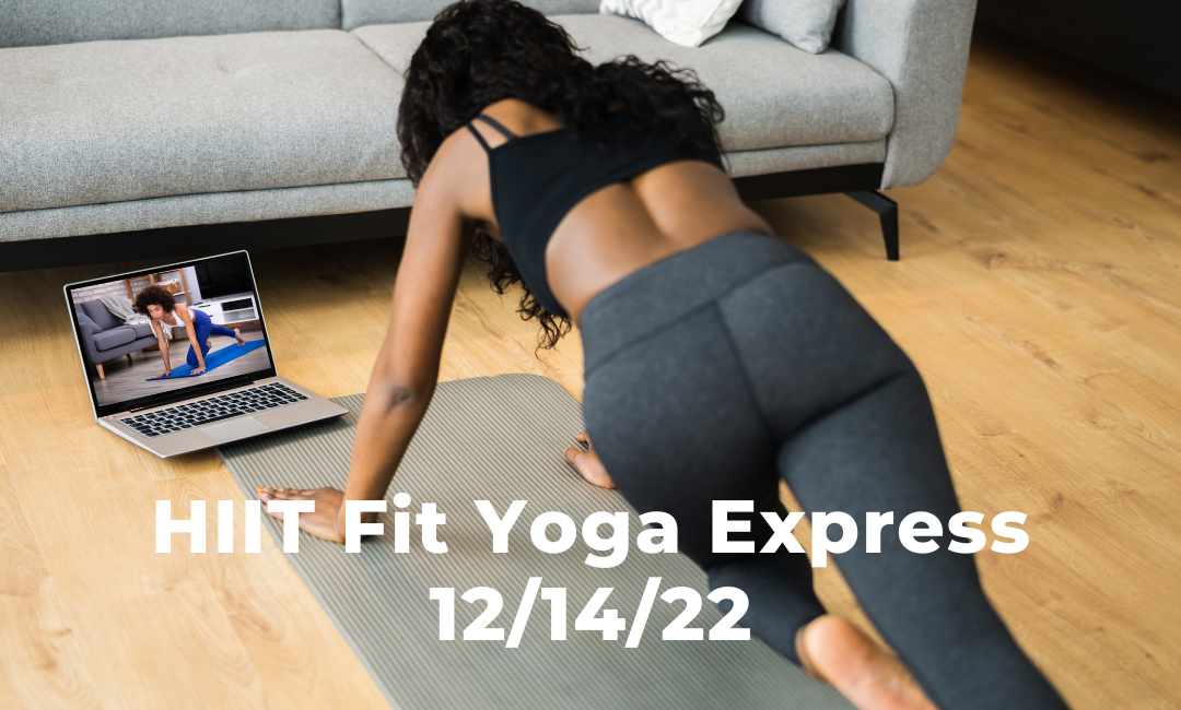 HIIT Fit Yoga Express 12/14/22