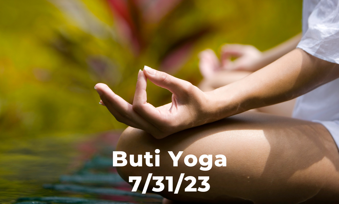 Buti Yoga 7/31/23