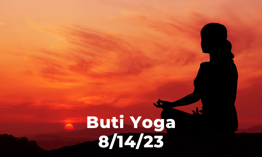 Buti Yoga 8/14/23