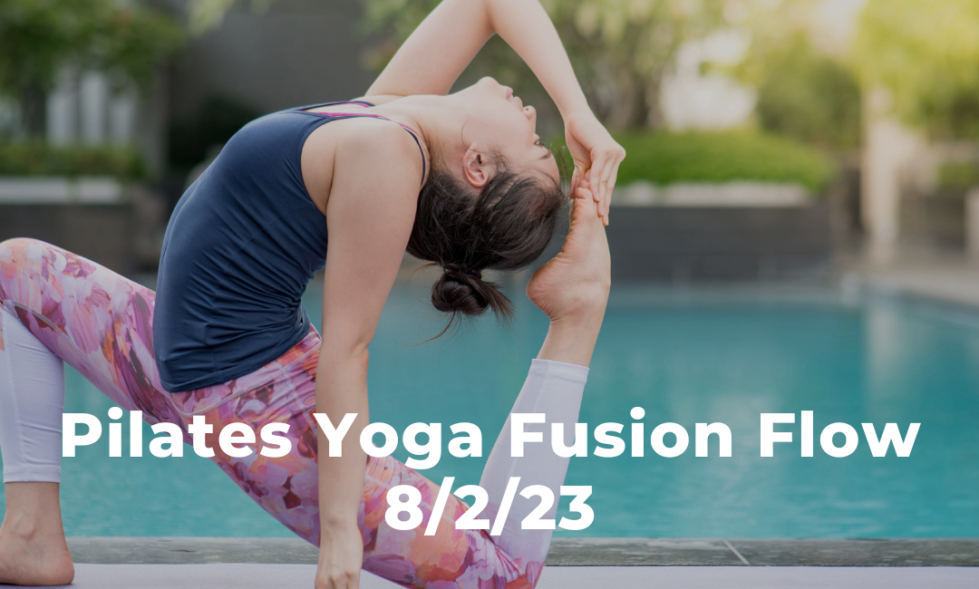 Pilates Yoga Fusion Flow 8/2/23