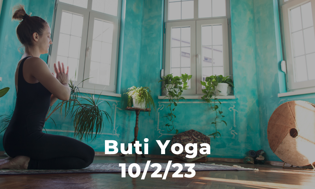 Buti Yoga 10/2/23