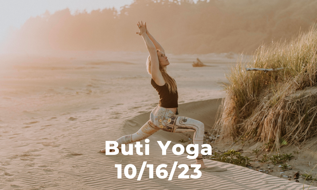 Buti Yoga 10/16/23
