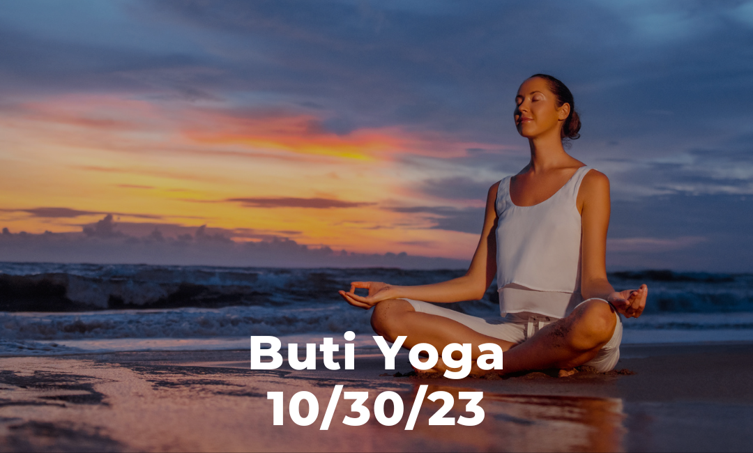 Buti Yoga 10/30/23