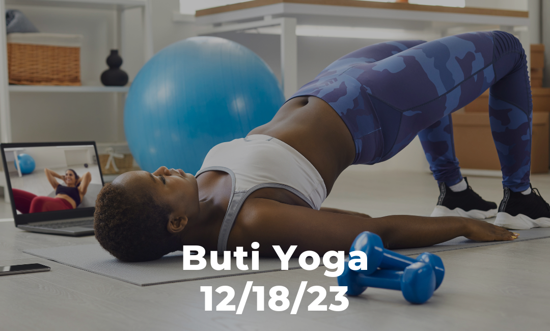 Buti Yoga 12/18/23