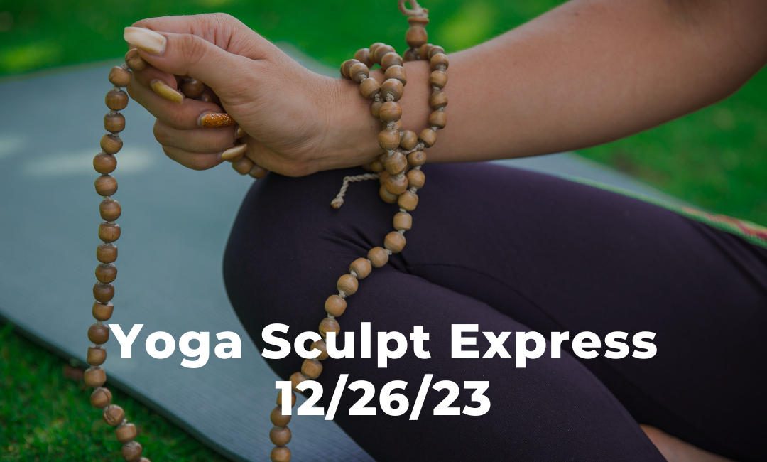 Yoga Sculpt Express 12/26/23