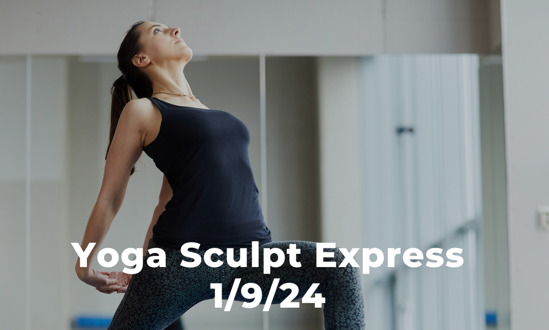 Yoga Sculpt Express 1/9/24
