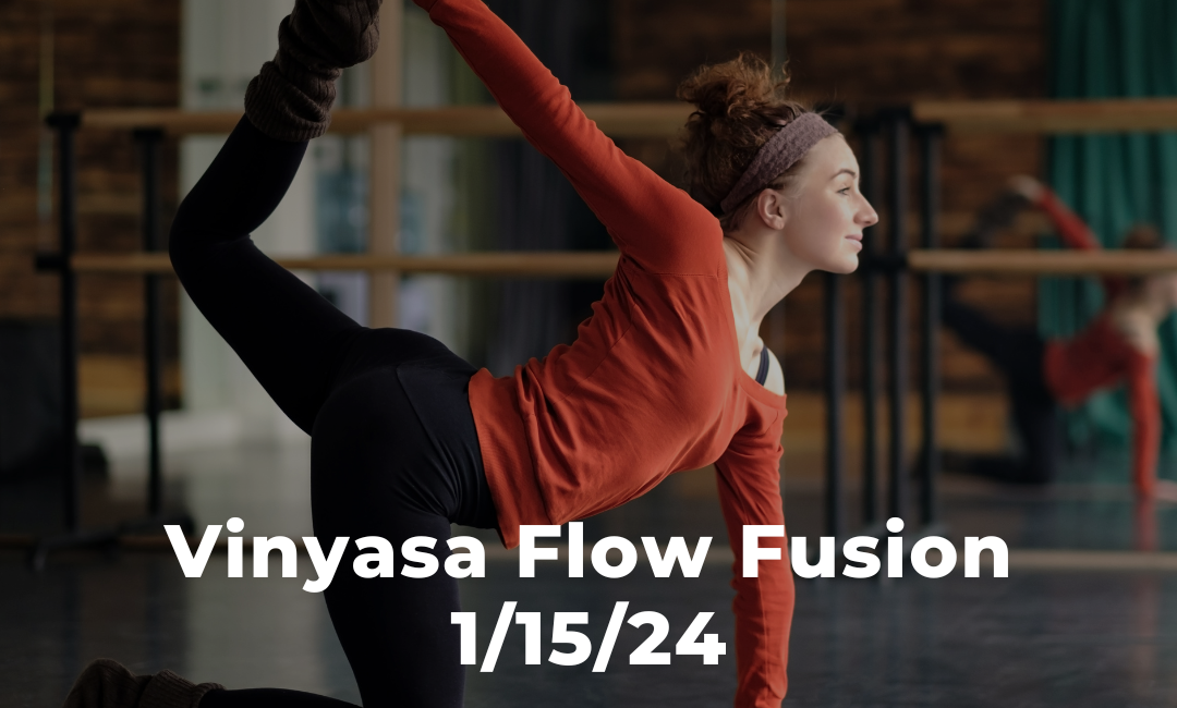 Vinyasa Flow Fusion 1/15/24