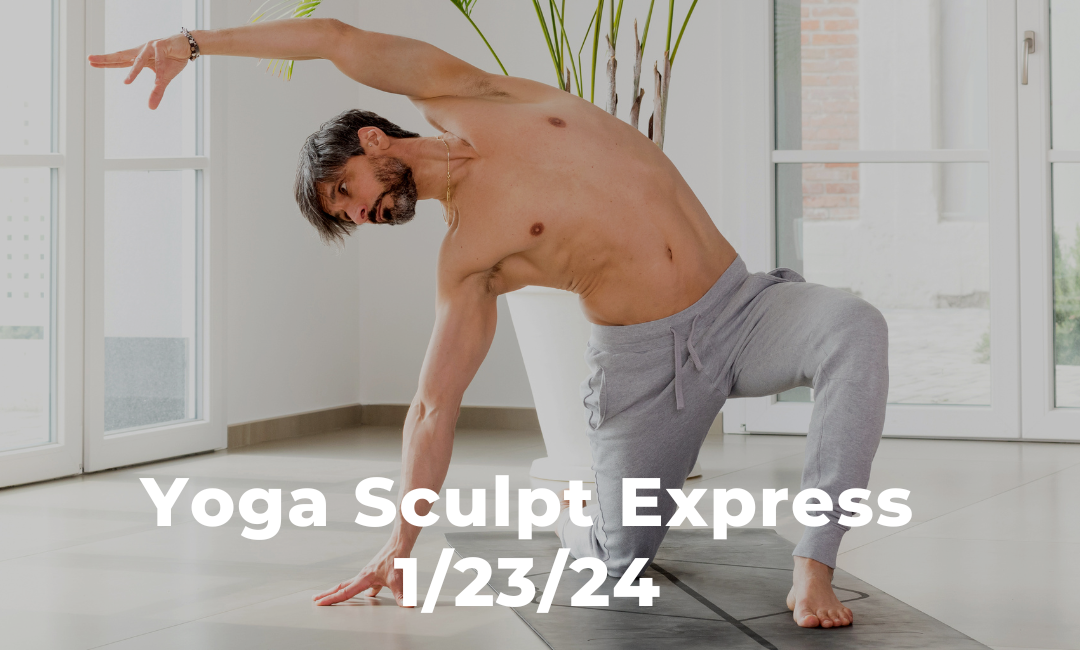 Yoga Sculpt Express 1/23/24