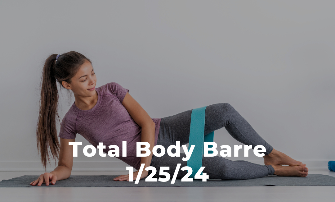 Total Body Barre 1/25/24