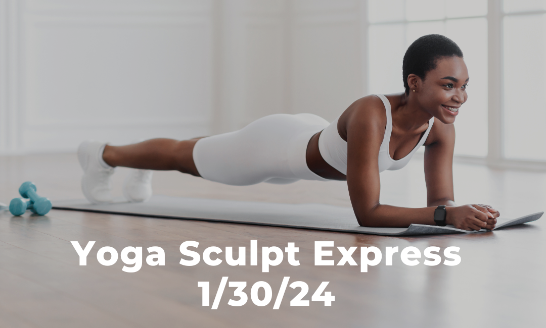 Yoga Sculpt Express 1/30/24