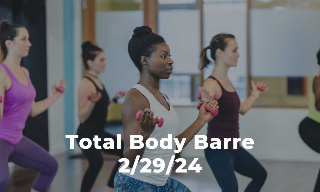 Total Body Barre 2/29/24