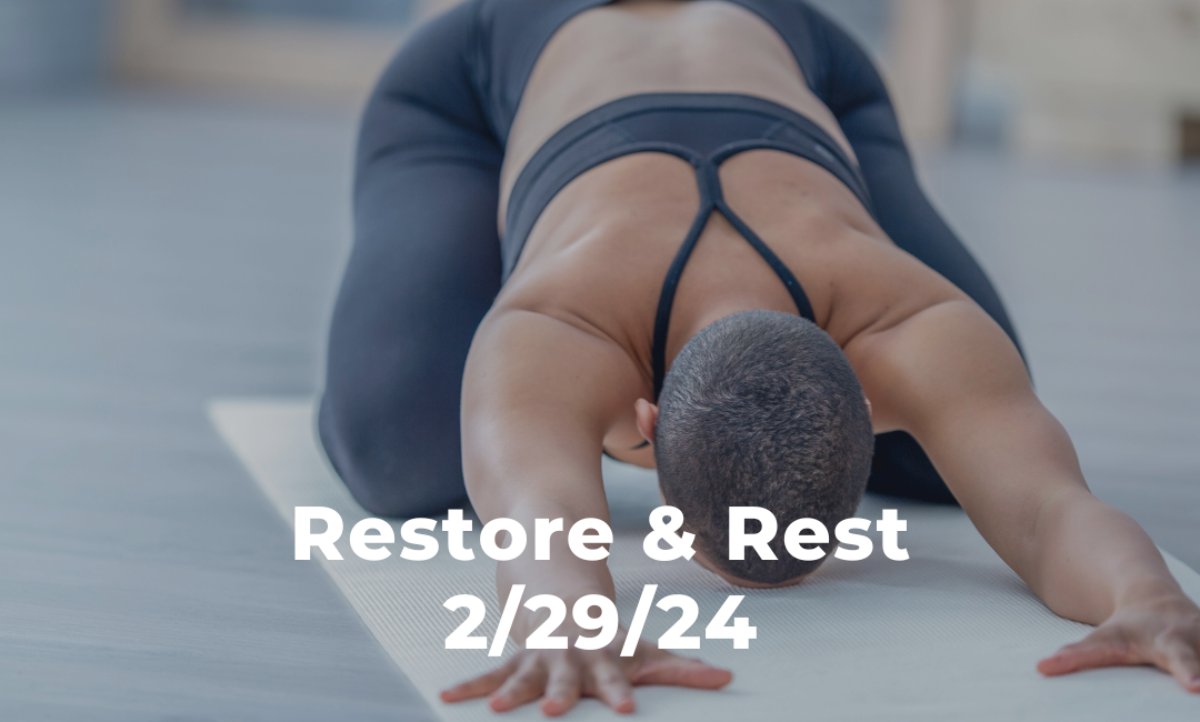 Restore and Rest 2/29/24