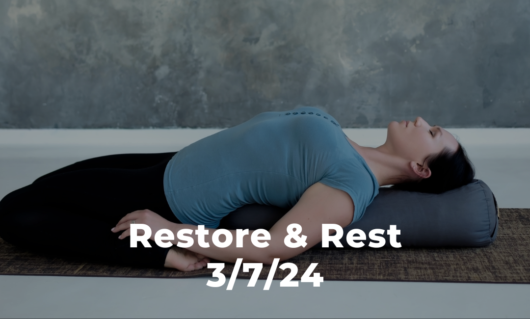 Restore and Rest 3/7/24