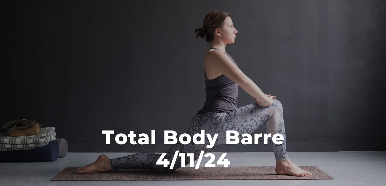 Total Body Barre 4/11/24