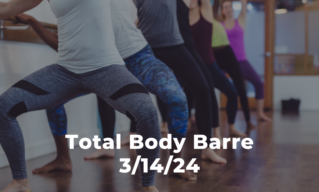 Total Body Barre 3/14/24