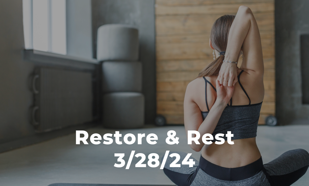 Restore and Rest 3/28/24